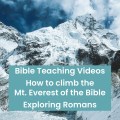 How to Climb the Mt.Everest of the Bible: Exploring the Letter of Romans. Andrew Ollerton. 9-3-2024